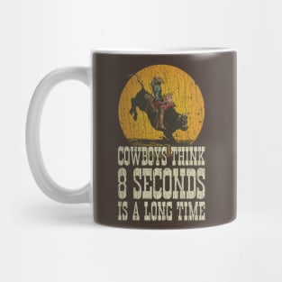 Cowboys Think 8 Seconds Is a Long Time 1992 Mug